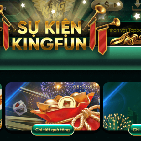 King Fun – Đánh giá cổng game bài quốc tế HOT nhất hiện nay